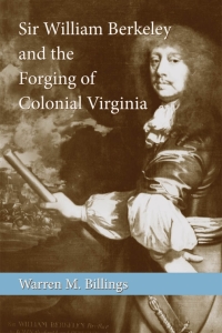 Imagen de portada: Sir William Berkeley and the Forging of Colonial Virginia 9780807147030