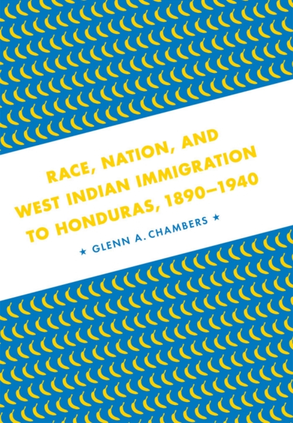 Race, Nation, and West Indian Immigration to Honduras, 1890-1940 A Border State’s Union and Confederate Junior Officer Corps