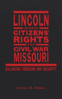 Cover image: Lincoln and Citizens' Rights in Civil War Missouri 9780807146491