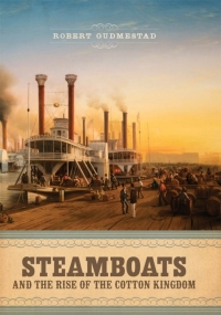 Cover image: Steamboats and the Rise of the Cotton Kingdom 9780807138397