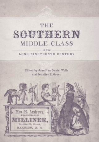 صورة الغلاف: The Southern Middle Class in the Long Nineteenth Century 9780807138540
