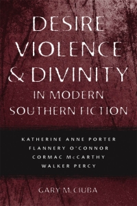 表紙画像: Desire, Violence, and Divinity in Modern Southern Fiction 9780807131756