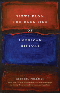 صورة الغلاف: Views from the Dark Side of American History 9780807139035