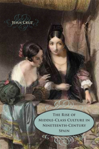 Titelbild: The Rise of Middle-Class Culture in Nineteenth-Century Spain 9780807139196