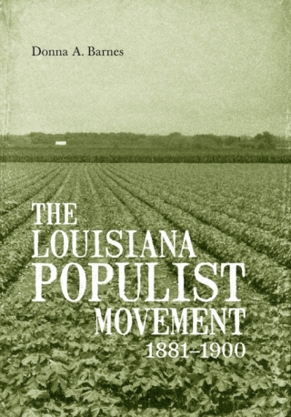 Cover image: The Louisiana Populist Movement, 1881-1900 9780807139363