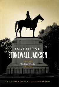 Cover image: Inventing Stonewall Jackson 9780807139387