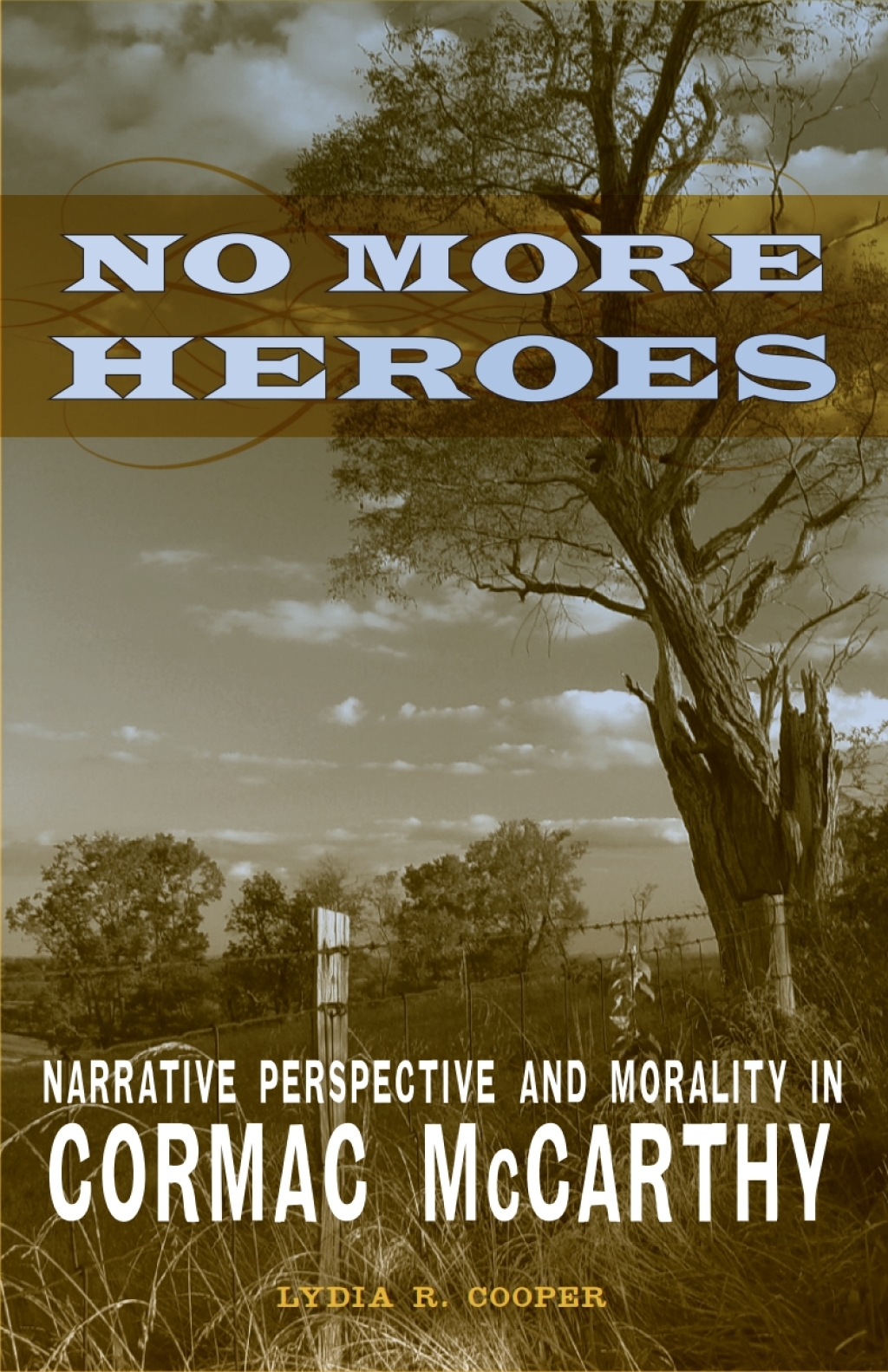 No More Heroes Narrative Perspective and Morality in Cormac McCarthy