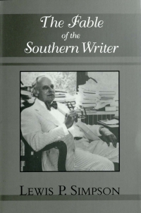 صورة الغلاف: The Fable of the Southern Writer 9780807153512