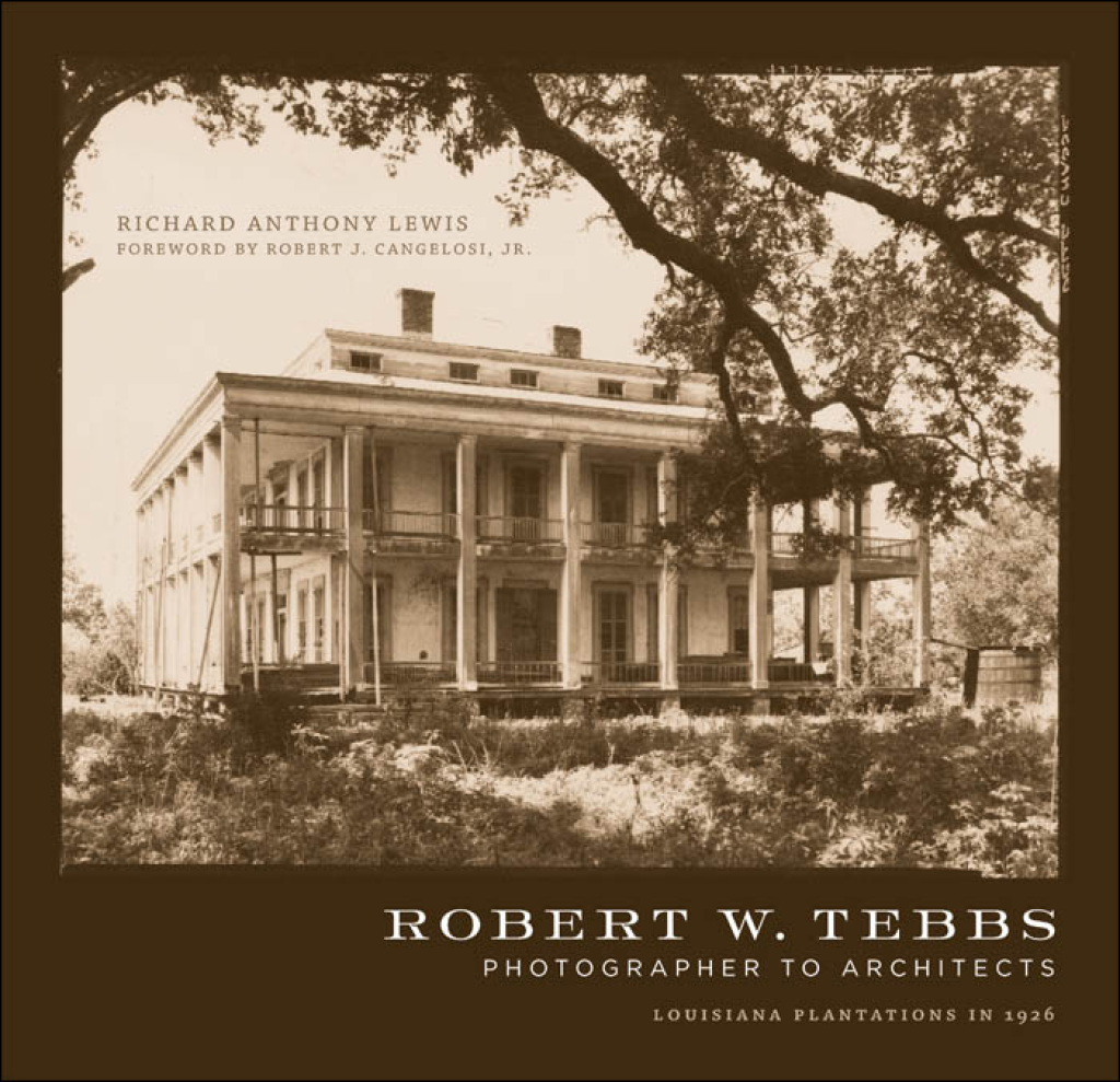 Robert W. Tebbs, Photographer to Architects Louisiana Plantations in 1926