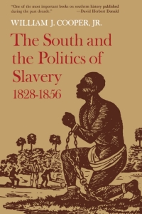 Omslagafbeelding: The South and the Politics of Slavery, 1828–1856 9780807142677