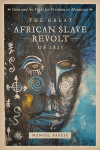 Cover image: The Great African Slave Revolt of 1825 9780807143346