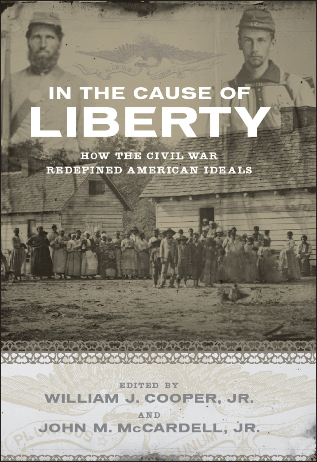 In the Cause of Liberty How the Civil War Redefined American Ideals