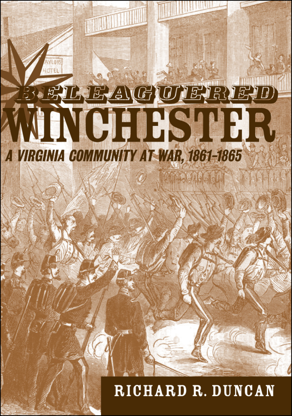 Beleaguered Winchester A Virginia Community at War, 1861–1865