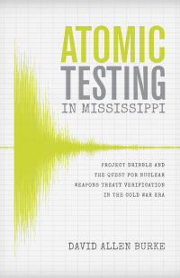 Cover image: Atomic Testing in Mississippi 9780807184431