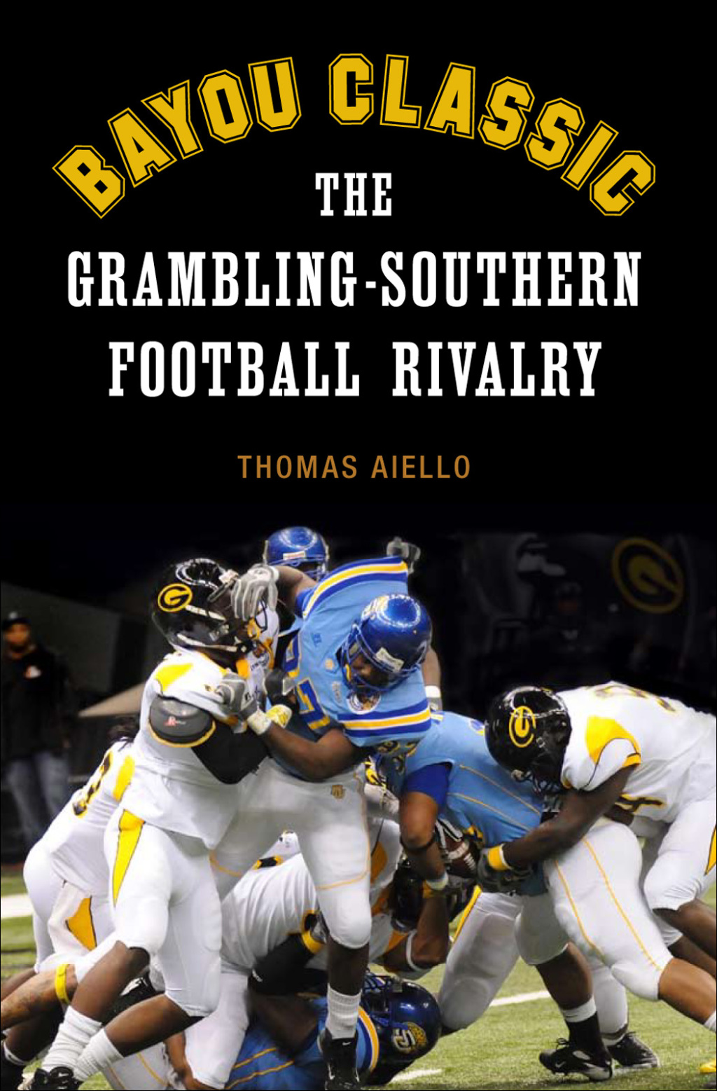 Bayou Classic The Grambling-Southern Football Rivalry