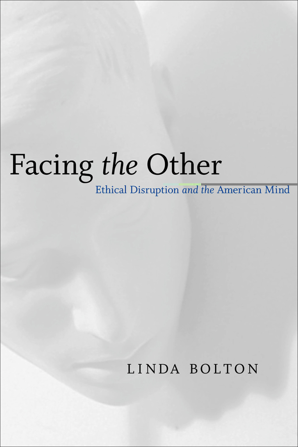 Facing the Other Ethical Disruption and the American Mind