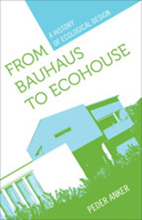 صورة الغلاف: From Bauhaus to Ecohouse 9780807135518