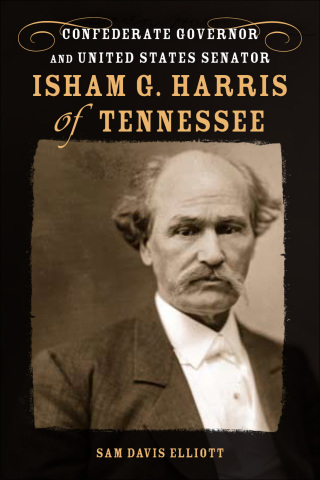 表紙画像: Isham G. Harris of Tennessee 9780807146408