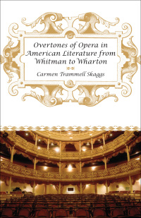 表紙画像: Overtones of Opera in American Literature from Whitman to Wharton 9780807134917
