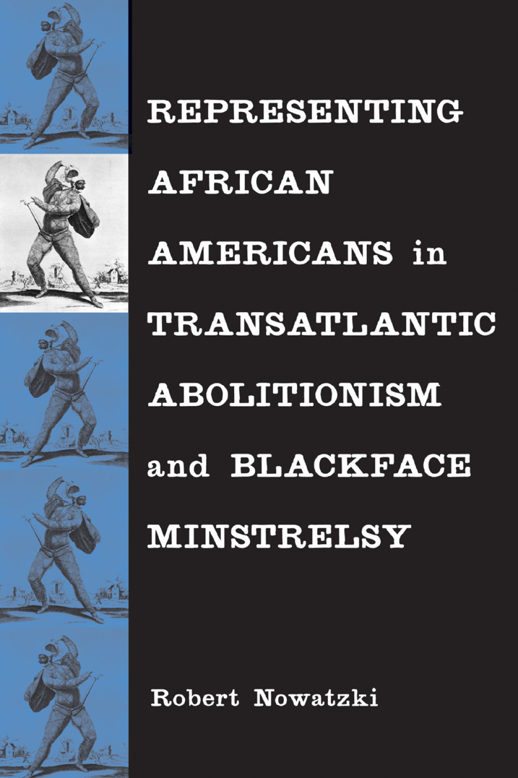 Representing African Americans in Transatlantic Abolitionism and Blackface Minstrelsy Poems