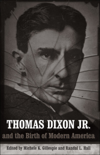 Imagen de portada: Thomas Dixon Jr. and the Birth of Modern America 9780807147207