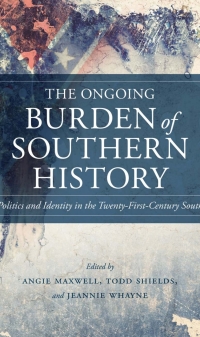 Cover image: The Ongoing Burden of Southern History 9780807147580