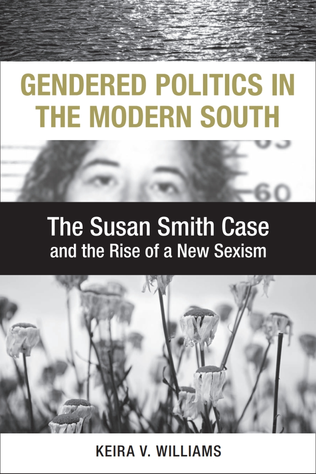 Gendered Politics in the Modern South The Susan Smith Case and the Rise of a New Sexism