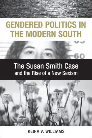 Cover image: Gendered Politics in the Modern South 9780807147719