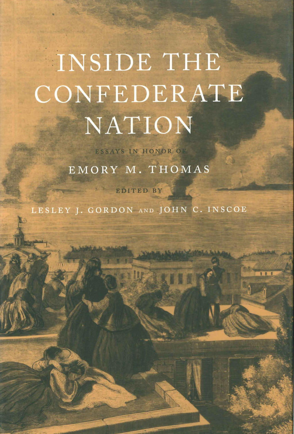 Inside the Confederate Nation Essays in Honor of Emory M. Thomas