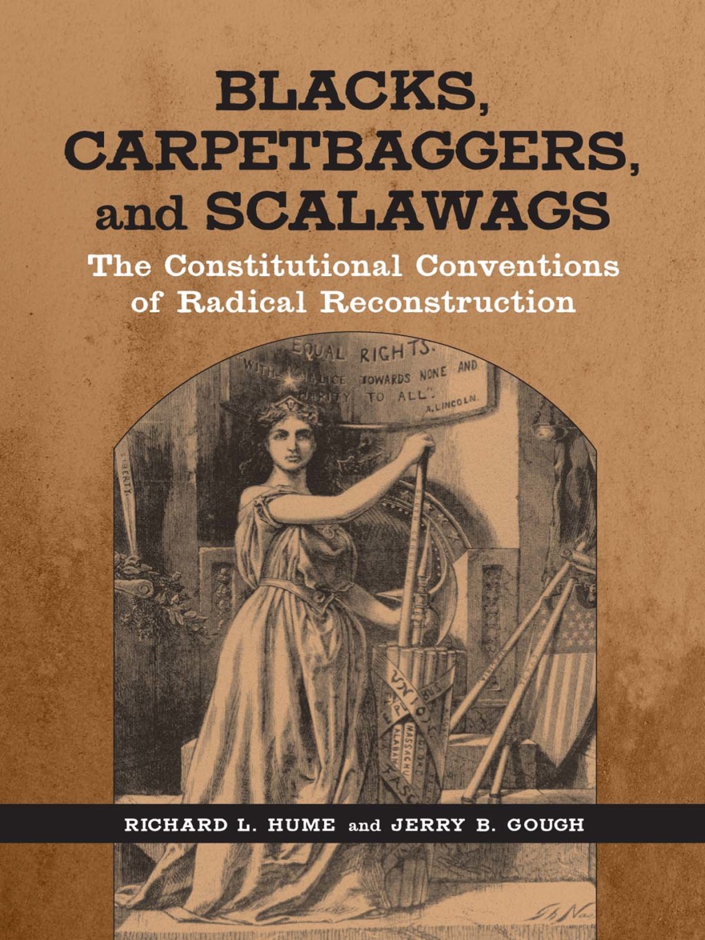 Blacks, Carpetbaggers, and Scalawags The Constitutional Conventions of Radical Reconstruction