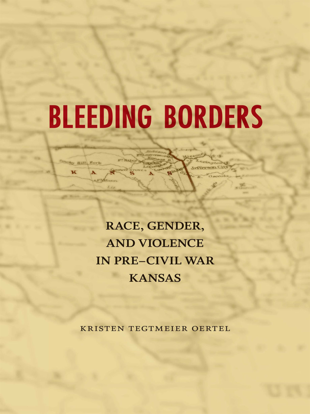 Bleeding Borders Race, Gender, and Violence in Pre-Civil War Kansas