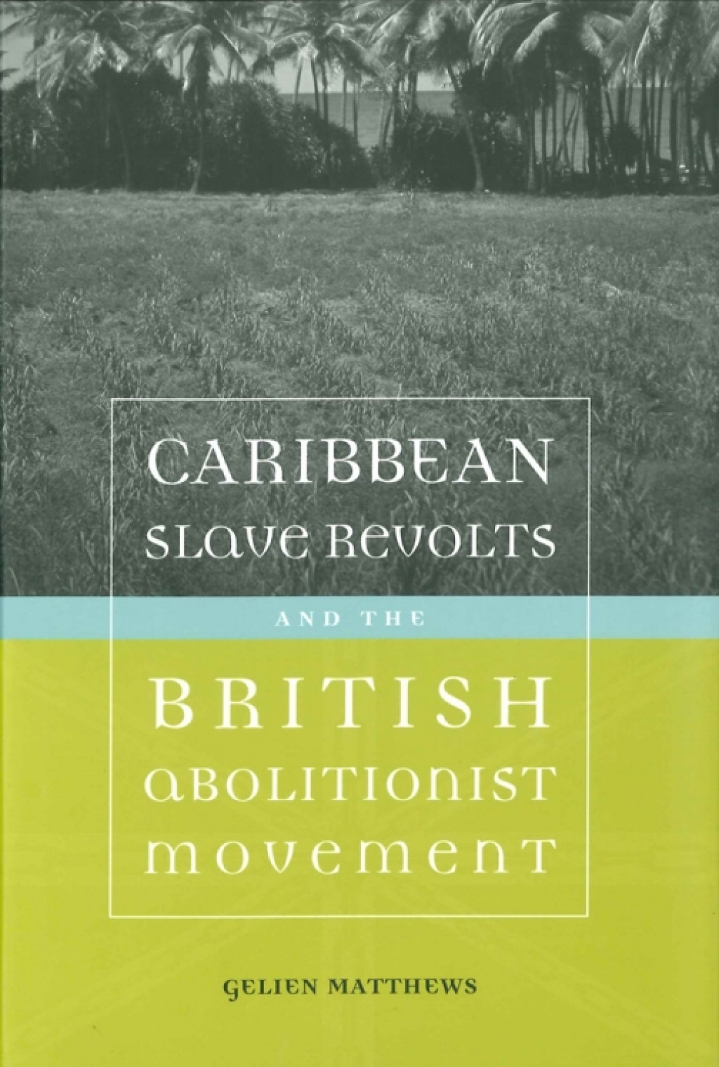 Caribbean Slave Revolts and the British Abolitionist Movement A Memoir