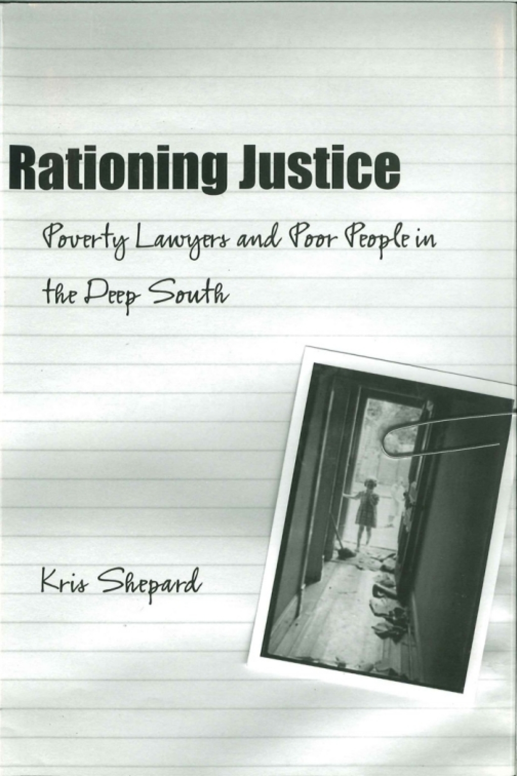 Rationing Justice Poverty Lawyers and Poor People in the Deep South