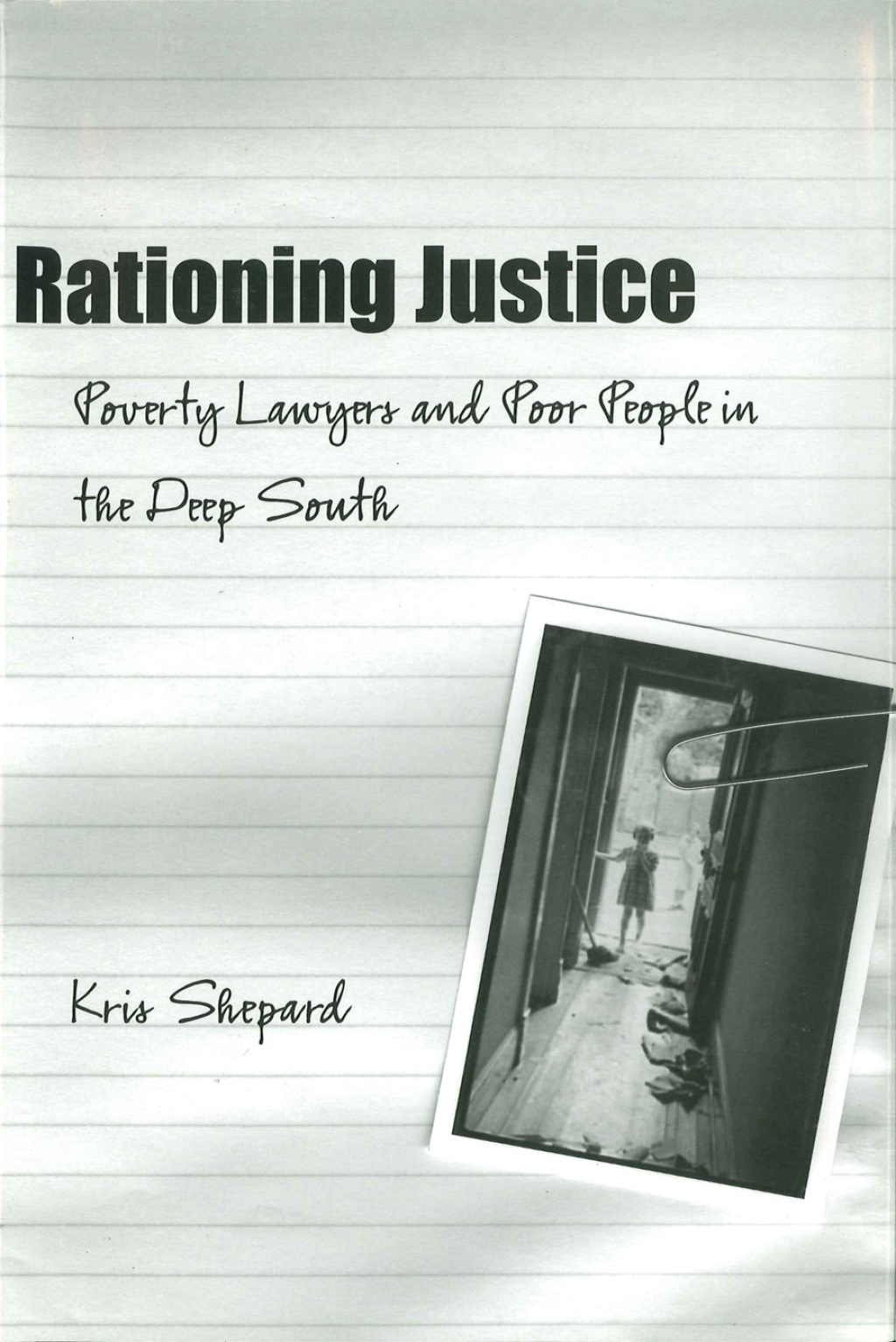Rationing Justice Poverty Lawyers and Poor People in the Deep South