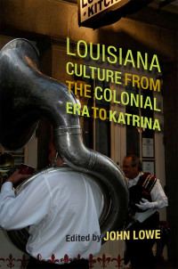Cover image: Louisiana Culture from the Colonial Era to Katrina 9780807134856