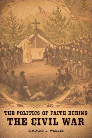 Omslagafbeelding: The Politics of Faith during the Civil War 9780807180433