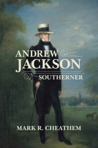 表紙画像: Andrew Jackson, Southerner 9780807150986