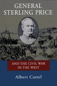 صورة الغلاف: General Sterling Price and the Civil War in the West 9780807151532