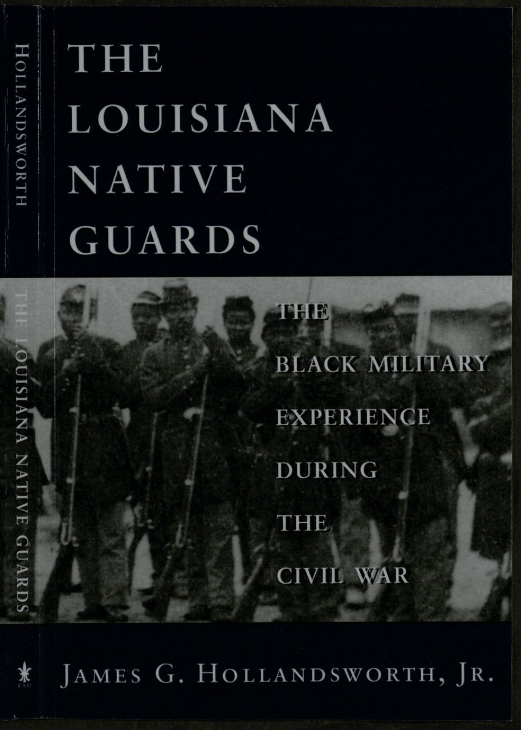 The Louisiana Native Guards The Black Military Experience During the Civil War