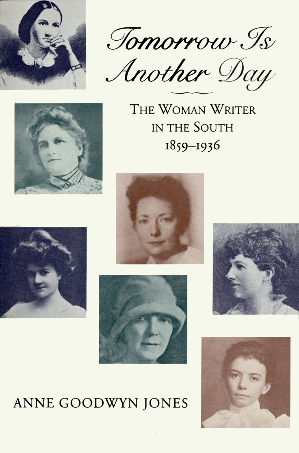 Tomorrow is Another Day The Woman Writer in the South, 1859–1936 1st Edition