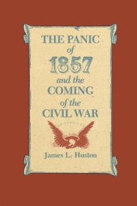 Cover image: The Panic of 1857 and the Coming of the Civil War 9780807153598