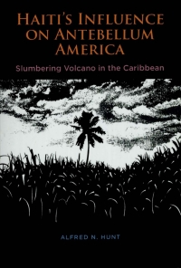 Cover image: Haiti's Influence on Antebellum America 9780807153741