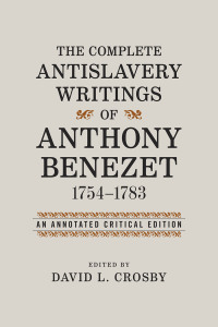 صورة الغلاف: The Complete Antislavery Writings of Anthony Benezet, 1754-1783 9780807154786