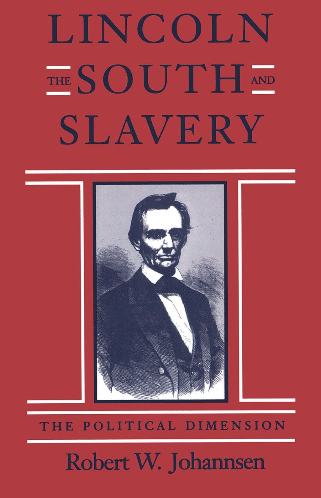 Lincoln, the South, and Slavery The Political Dimension