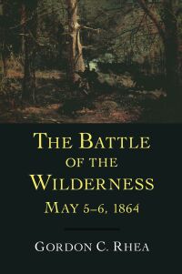 Cover image: The Battle of the Wilderness, May 5–6, 1864 9780807118733