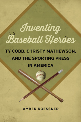Cover image: Inventing Baseball Heroes 9780807156117