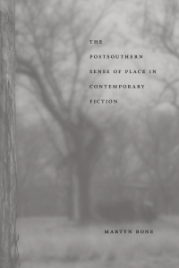 صورة الغلاف: The Postsouthern Sense of Place in Contemporary Fiction 9780807130537