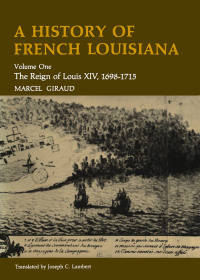صورة الغلاف: A History of French Louisiana 9780807102473