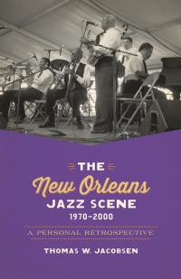 Cover image: The New Orleans Jazz Scene, 1970–2000 9780807156988