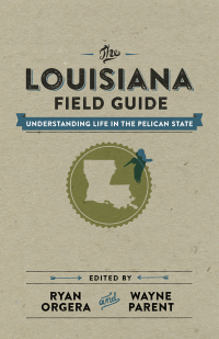 Cover image: The Louisiana Field Guide 9780807157794